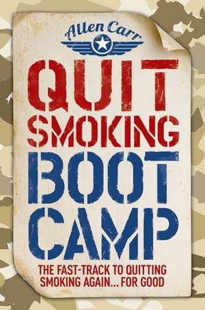 Quit Smoking Boot Camp de Allen Carr