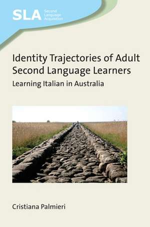 Identity Trajectories of Adult Second Language Learners de Cristiana Palmieri