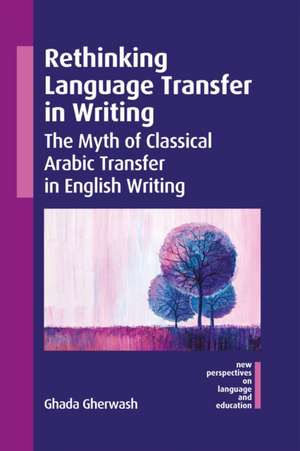 Rethinking Language Transfer in Writing de Ghada Gherwash