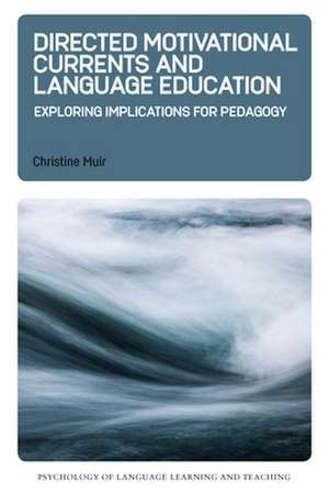 Directed Motivational Currents and Language Education de Christine Muir