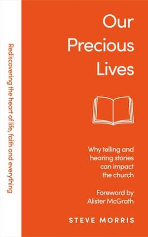 Our Precious Lives de Steve Morris