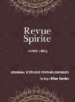 Revue Spirite (Année 1865) de Allan Kardec