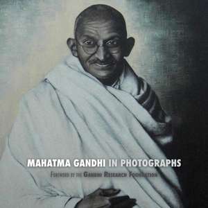 Mahatma Gandhi in Photographs de Adriano Lucca