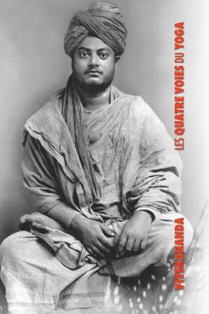 Les Quatre Voies du Yoga de Swami Vivekananda