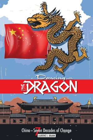 Dancing With the Dragon de Laurence J. Brahm