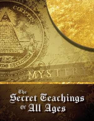 The Secret Teachings of All Ages de Manly Palmer Hall