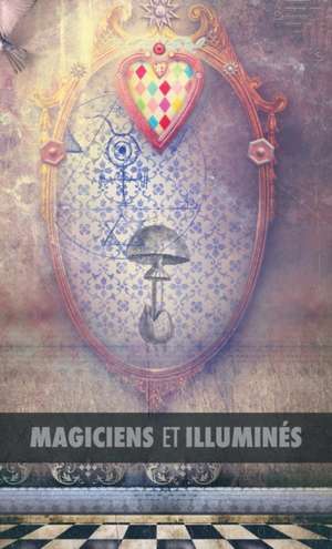 Magiciens et Illuminés de Maurice Magre