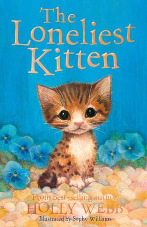 The Loneliest Kitten de Holly Webb