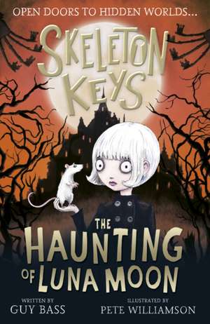 Skeleton Keys: The Haunting of Luna Moon de Guy Bass