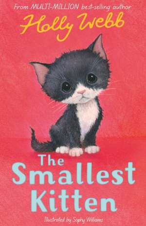 The Smallest Kitten de Holly Webb