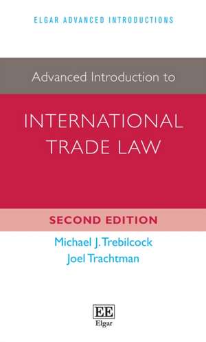 Advanced Introduction to International Trade Law de Michael J. Trebilcock