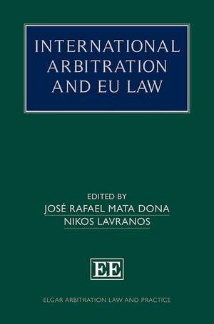 International Arbitration and EU Law de José R. Mata Dona