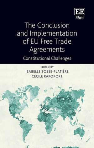 The Conclusion and Implementation of EU Free Tra – Constitutional Challenges de Isabelle Bosse–platière