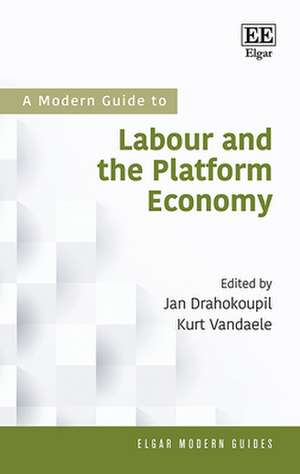 A Modern Guide to Labour and the Platform Economy de Jan Drahokoupil