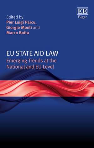 EU State Aid Law – Emerging Trends at the National and EU Level de Pier L. Parcu