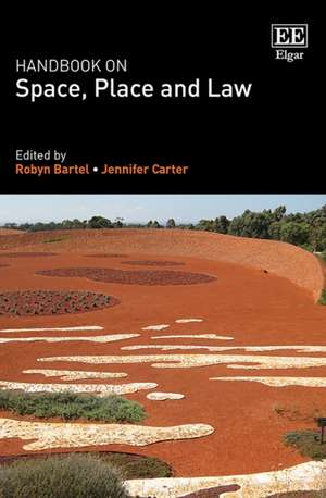 Handbook on Space, Place and Law de Robyn Bartel