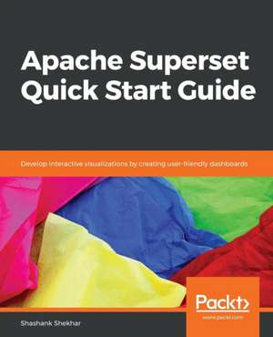 Apache Superset Quick Start Guide de Shashank Shekhar