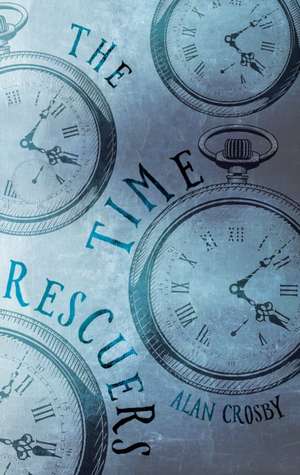 The Time Rescuers de Alan Crosby