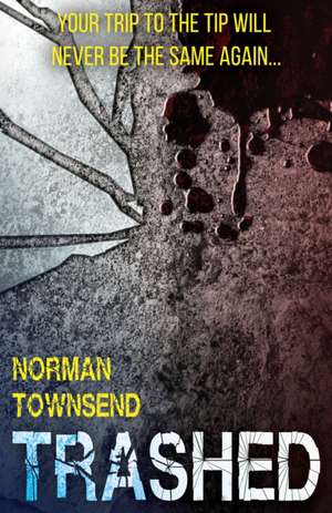 Trashed de Norman Townsend