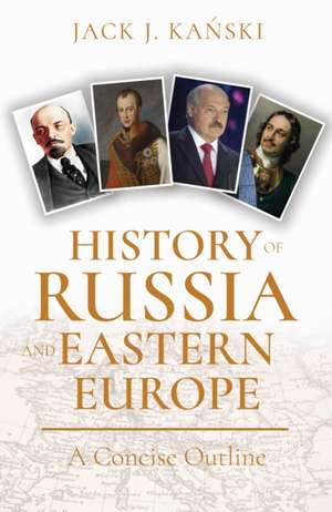 History of Russia and Eastern Europe de Jack J. Kanski