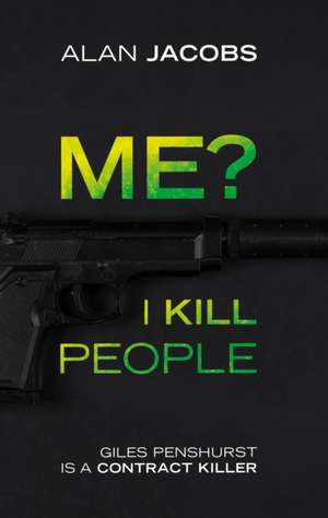 Me? I Kill People de Alan Jacobs