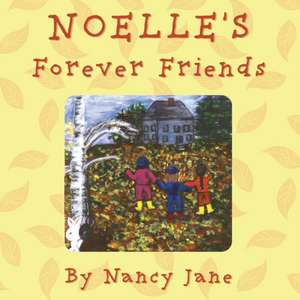 Jane, N: Noelle's Forever Friends de Nancy Jane