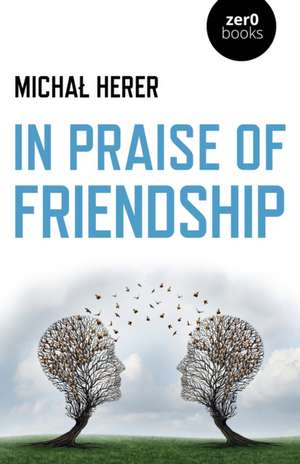 In Praise of Friendship de MichaÅ Herer