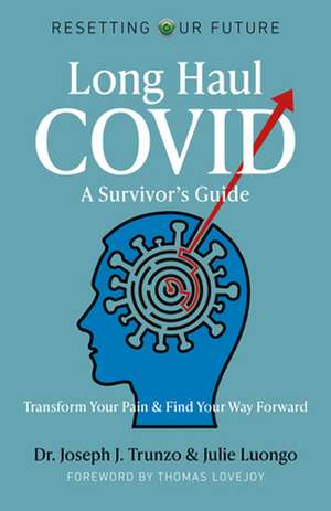 Resetting Our Future: Long Haul COVID: A Survivo – Transform Your Pain & Find Your Way Forward Way Forward de Julie Luongo