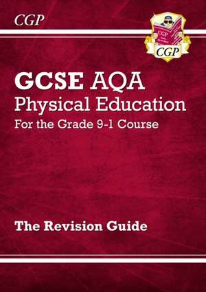 GCSE Physical Education AQA Revision Guide (with Online Edition and Quizzes) de Cgp Books