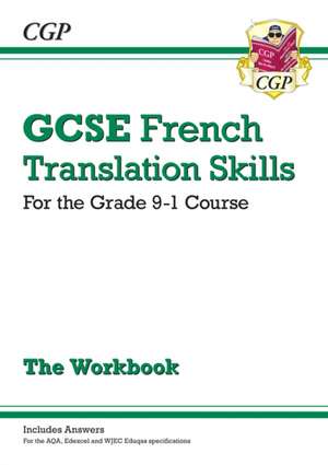 GCSE French Translation Skills Workbook: includes Answers (For exams in 2025) de Cgp Books