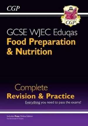 New GCSE Food Preparation & Nutrition WJEC Eduqas Complete Revision & Practice (with Online Quizzes) de Cgp Books