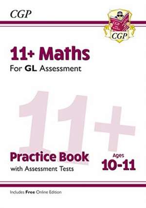 11+ GL Maths Practice Book & Assessment Tests - Ages 10-11 (with Online Edition) de Cgp Books