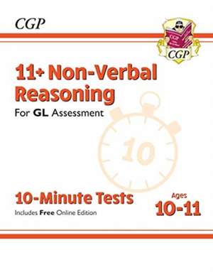 11+ GL 10-Minute Tests: Non-Verbal Reasoning - Ages 10-11 Book 1 (with Online Edition) de Cgp Books