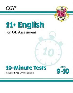 11+ GL 10-Minute Tests: English - Ages 9-10 (with Online Edition) de Cgp Books