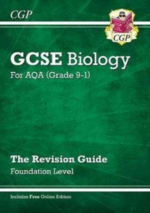 New GCSE Biology AQA Revision Guide - Foundation includes Online Edition, Videos & Quizzes: ideal for the 2023 and 2024 exams de CGP Books