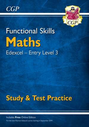 Functional Skills Maths: Edexcel Entry Level 3 - Study & Test Practice de CGP Books