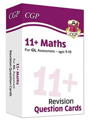 Cgp Books: 11+ GL Revision Question Cards: Maths - Ages 9-10