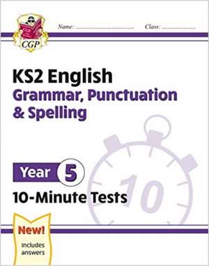 KS2 Year 5 English 10-Minute Tests: Grammar, Punctuation & Spelling de CGP Books