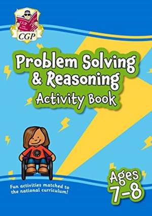 Problem Solving & Reasoning Maths Activity Book for Ages 7-8 (Year 3) de Cgp Books