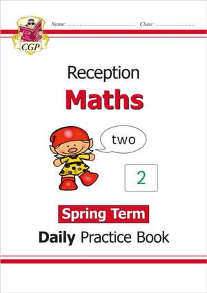 Reception Maths Daily Practice Book: Spring Term de Cgp Books