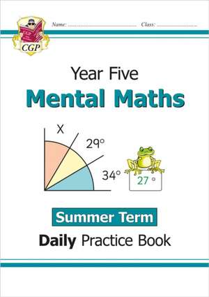 KS2 Mental Maths Year 5 Daily Practice Book: Summer Term de CGP Books