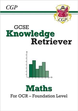 GCSE Maths OCR Knowledge Retriever - Foundation de Cgp Books