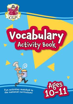 Vocabulary Activity Book for Ages 10-11 de CGP Books