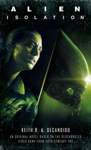 Alien: Isolation de Keith R. a. DeCandido