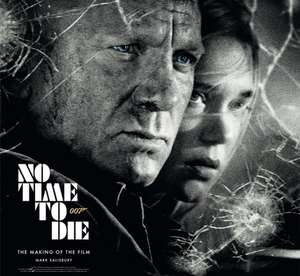 No Time To Die: The Making of the Film de Mark Salisbury