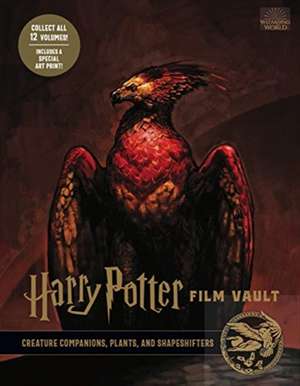 Harry Potter: The Film Vault - Volume 5: Creature Companions, Plants, and Shape-Shifters de Jody Revenson