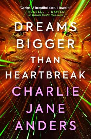 Unstoppable - Dreams Bigger Than Heartbreak de Charlie Jane Anders