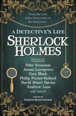 Sherlock Holmes: A Detective's Life de Peter Swanson