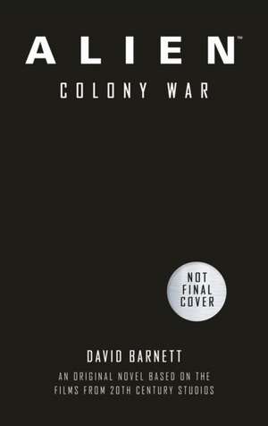 Alien: Colony War de David Barnett