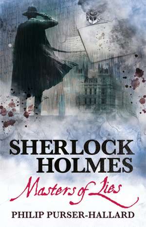 Sherlock Holmes - Masters of Lies de Philip Purser-Hallard